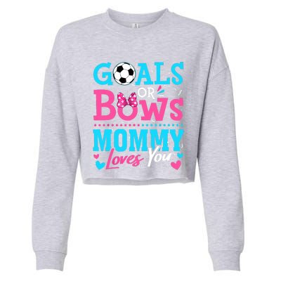 Gender Reveal Goals Or Bows Mommy Loves You Soccer Cropped Pullover Crew