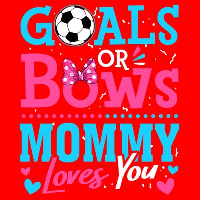 Gender Reveal Goals Or Bows Mommy Loves You Soccer T-Shirt