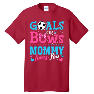 Gender Reveal Goals Or Bows Mommy Loves You Soccer Tall T-Shirt