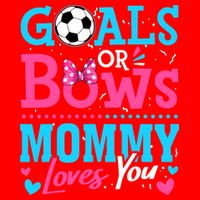 Gender Reveal Goals Or Bows Mommy Loves You Soccer Tall T-Shirt