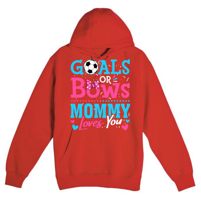 Gender Reveal Goals Or Bows Mommy Loves You Soccer Premium Pullover Hoodie