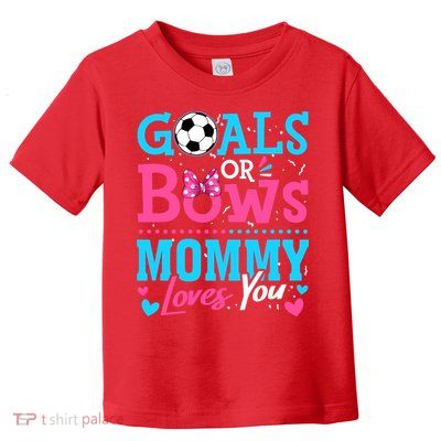 Gender Reveal Goals Or Bows Mommy Loves You Soccer Toddler T-Shirt