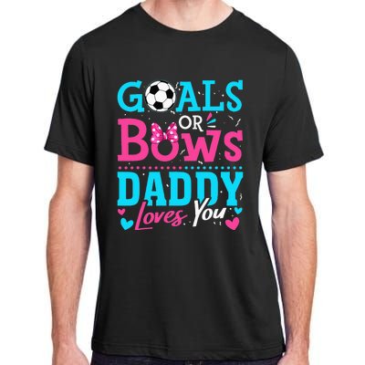 Gender Reveal Goals Or Bows Daddy Loves You Soccer Adult ChromaSoft Performance T-Shirt