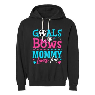 Gender Reveal Goals Or Bows Mommy Loves You Soccer Garment-Dyed Fleece Hoodie