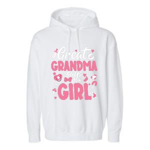 Gender Reveal Great Grandma Says Girl Baby Matching Family Long Sleeve Garment-Dyed Fleece Hoodie