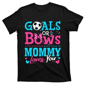 Gender Reveal Goals Or Bows Mommy Loves You Soccer T-Shirt