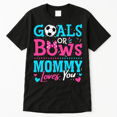 Gender Reveal Goals Or Bows Mommy Loves You Soccer Tall T-Shirt