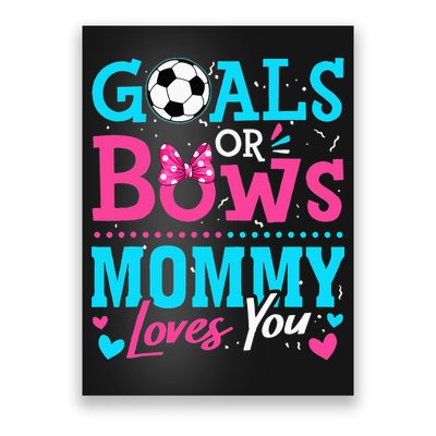 Gender Reveal Goals Or Bows Mommy Loves You Soccer Poster