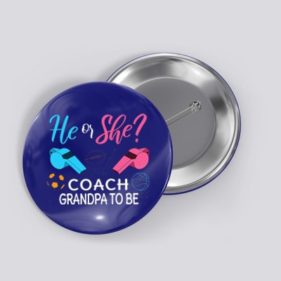 Gender Reveal He Or She Pops To Be Coach Future Grandfather Button