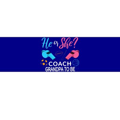 Gender Reveal He Or She Pops To Be Coach Future Grandfather Bumper Sticker