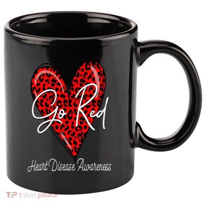 Go Red Heart Disease Awareness Chd Women February Wear Red 11oz C Handle Ceramic Mug