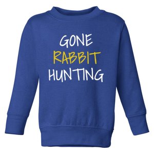 Gone Rabbit Hunting Cool Gift Toddler Sweatshirt