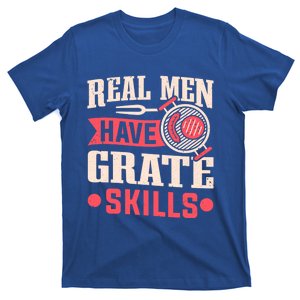 Griller Real Have Grate Skills Grilling Grill Bbq Cool Gift T-Shirt