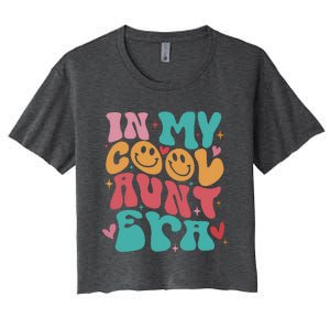 Groovy Retro In My Cool Aunt Era Cool Gifts For Auntie Women's Crop Top Tee