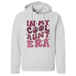 Groovy Retro In My Cool Aunt Era Cool Gifts For Auntie Performance Fleece Hoodie