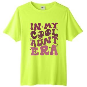 Groovy Retro In My Cool Aunt Era Cool Gifts For Auntie Tall Fusion ChromaSoft Performance T-Shirt