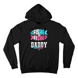 Gender Reveal Ideas Fishe Or Fishe Daddy Loves You Fishing Hoodie