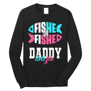 Gender Reveal Ideas Fishe Or Fishe Daddy Loves You Fishing Long Sleeve Shirt