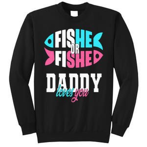 Gender Reveal Ideas Fishe Or Fishe Daddy Loves You Fishing Sweatshirt