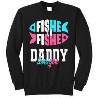 Gender Reveal Ideas Fishe Or Fishe Daddy Loves You Fishing Sweatshirt