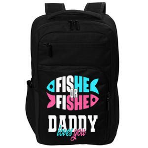 Gender Reveal Ideas Fishe Or Fishe Daddy Loves You Fishing Impact Tech Backpack