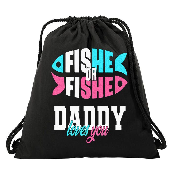 Gender Reveal Ideas Fishe Or Fishe Daddy Loves You Fishing Drawstring Bag