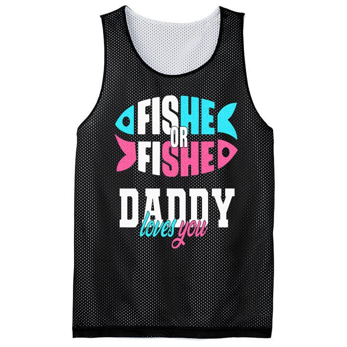 Gender Reveal Ideas Fishe Or Fishe Daddy Loves You Fishing Mesh Reversible Basketball Jersey Tank