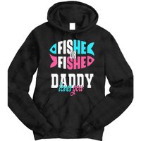 Gender Reveal Ideas Fishe Or Fishe Daddy Loves You Fishing Tie Dye Hoodie