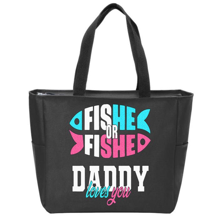 Gender Reveal Ideas Fishe Or Fishe Daddy Loves You Fishing Zip Tote Bag