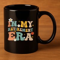 Groovy Retro In My Retiret Era Funny Retired 2025 11oz C Handle Ceramic Mug