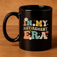 Groovy Retro In My Retiret Era Funny Retired 2025 11oz C Handle Ceramic Mug