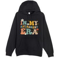 Groovy Retro In My Retiret Era Funny Retired 2025 Premium Pullover Hoodie