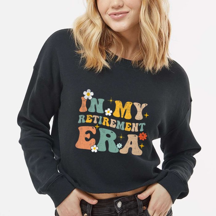 Groovy Retro In My Retiret Era Funny Retired 2025 Cropped Pullover Crew