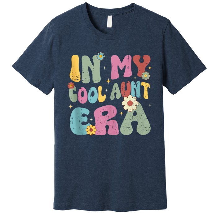 Groovy Retro In My Cool Aunt Era Shirt Cool Gifts For Auntie Tank Top Premium T-Shirt