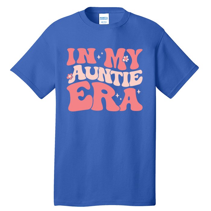 Groovy Retro In My Auntie Era Meaningful Gift Funny Gift Untie Great Gift Tall T-Shirt