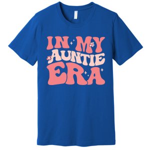 Groovy Retro In My Auntie Era Meaningful Gift Funny Gift Untie Great Gift Premium T-Shirt