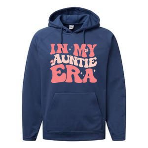 Groovy Retro In My Auntie Era Meaningful Gift Funny Gift Untie Great Gift Performance Fleece Hoodie