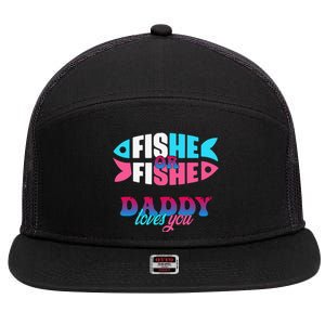 Gender Reveal Ideas Fishe Or Fishe Daddy Loves You Fishing 7 Panel Mesh Trucker Snapback Hat