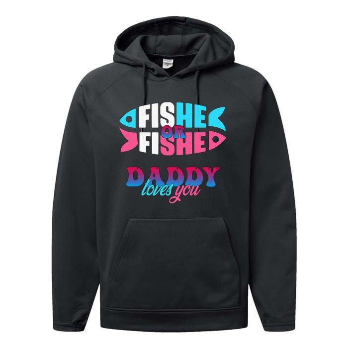 Gender Reveal Ideas Fishe Or Fishe Daddy Loves You Fishing Performance Fleece Hoodie