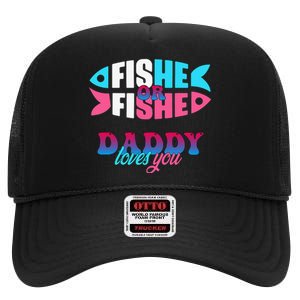 Gender Reveal Ideas Fishe Or Fishe Daddy Loves You Fishing High Crown Mesh Back Trucker Hat