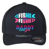 Gender Reveal Ideas Fishe Or Fishe Daddy Loves You Fishing Flexfit Unipanel Trucker Cap