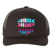 Gender Reveal Ideas Fishe Or Fishe Daddy Loves You Fishing Yupoong Adult 5-Panel Trucker Hat