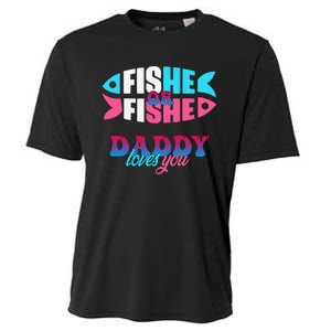 Gender Reveal Ideas Fishe Or Fishe Daddy Loves You Fishing Cooling Performance Crew T-Shirt