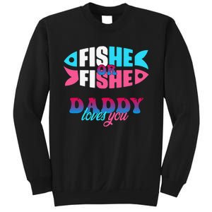 Gender Reveal Ideas Fishe Or Fishe Daddy Loves You Fishing Sweatshirt