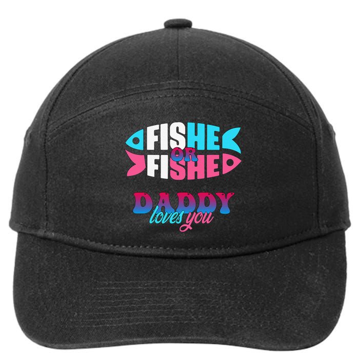 Gender Reveal Ideas Fishe Or Fishe Daddy Loves You Fishing 7-Panel Snapback Hat