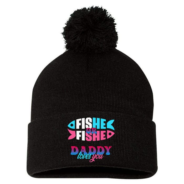 Gender Reveal Ideas Fishe Or Fishe Daddy Loves You Fishing Pom Pom 12in Knit Beanie