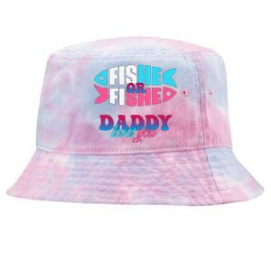 Gender Reveal Ideas Fishe Or Fishe Daddy Loves You Fishing Tie-Dyed Bucket Hat