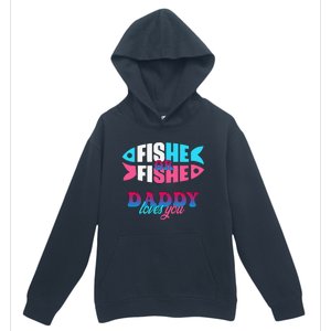 Gender Reveal Ideas Fishe Or Fishe Daddy Loves You Fishing Urban Pullover Hoodie