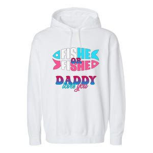 Gender Reveal Ideas Fishe Or Fishe Daddy Loves You Fishing Garment-Dyed Fleece Hoodie