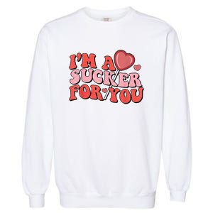 Groovy Retro IM A Sucker For You Happy ValentineS Couple Garment-Dyed Sweatshirt